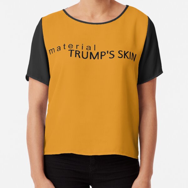 Trump's Skin Chiffon Top