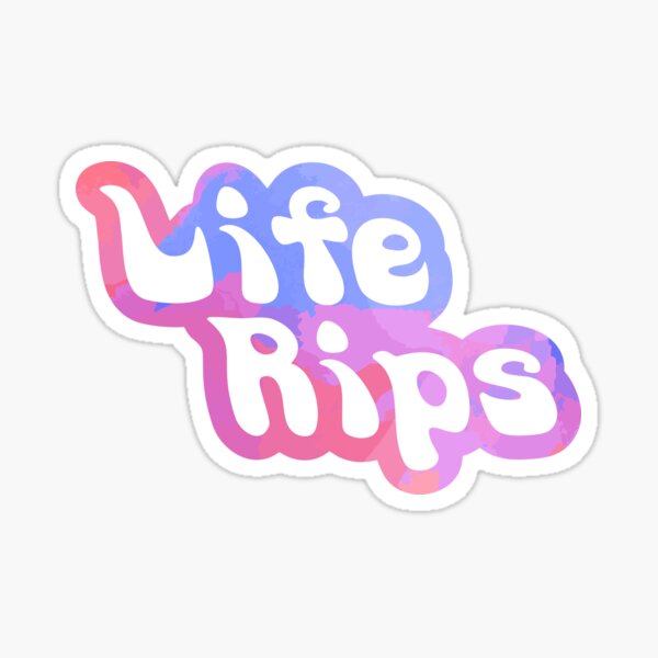 Life Rips Sticker