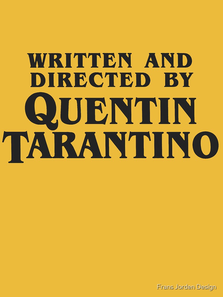 Written and Directed by Quentin Tarantino (dark) by Franz24