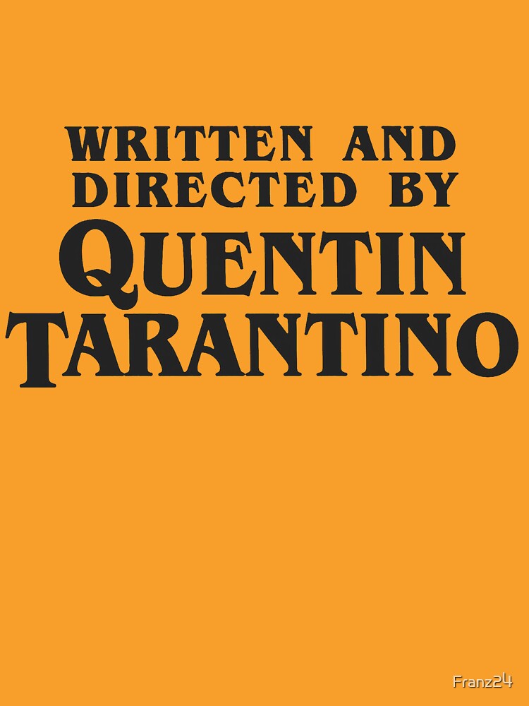 Written and Directed by Quentin Tarantino (dark) by Franz24