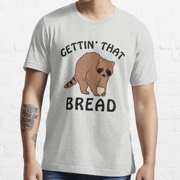 Gettin' That Bread (Racoon) Essential T-Shirt