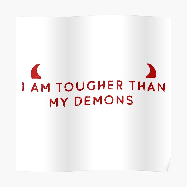 "I am Tougher than my demons, Dark Aesthetic" Poster by trajeado14