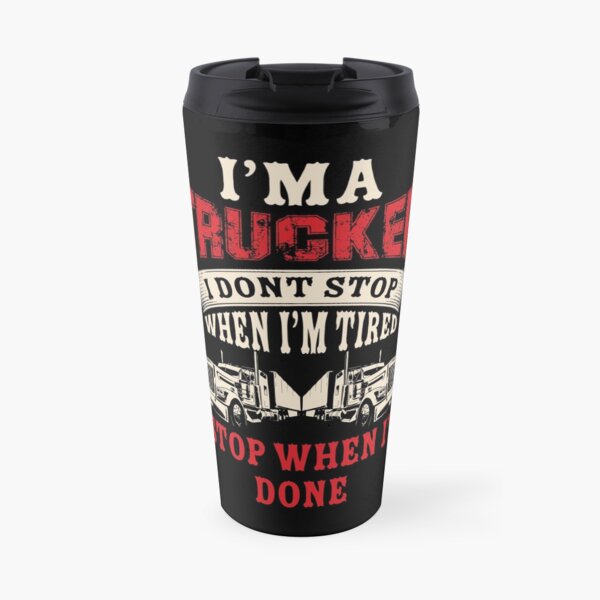 I'm A Trucker Travel Mug