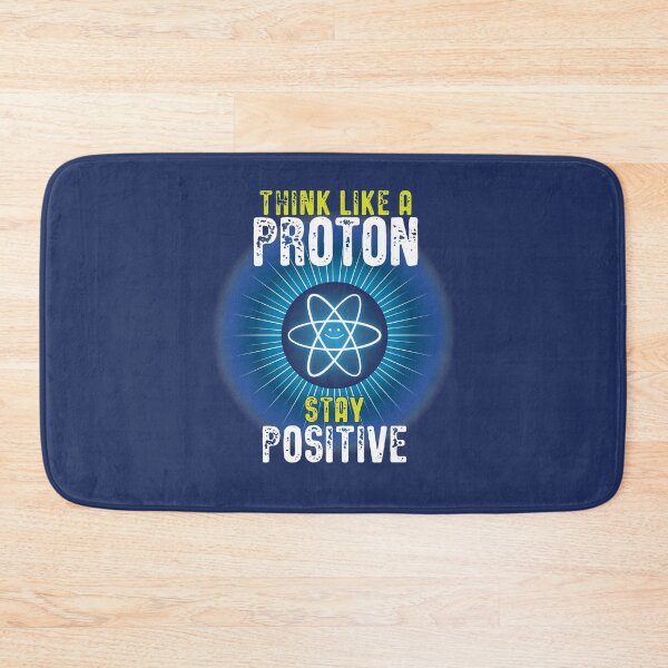 Item preview, Think Like a Proton - Stay Positive designed and sold by amydaggett.