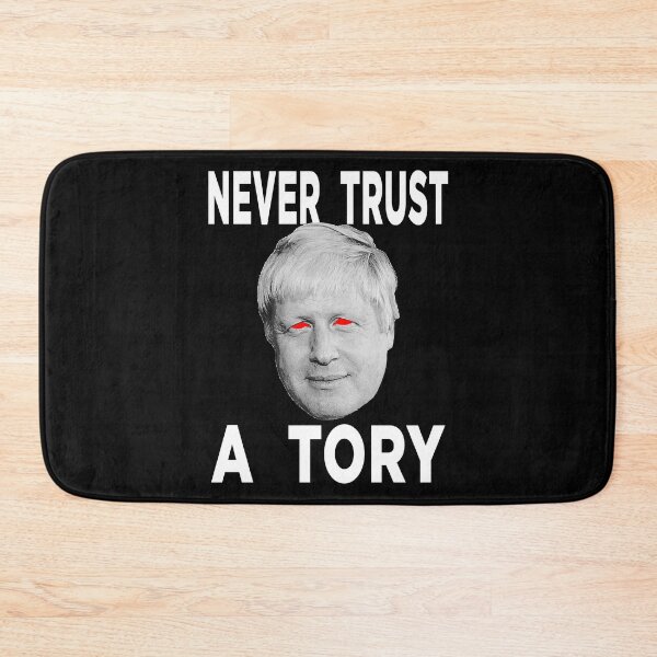 Item preview, Never Trust A Tory Anti Boris Johnson designed and sold by njmclean.