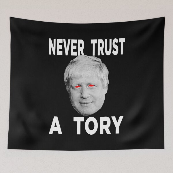 Item preview, Never Trust A Tory Anti Boris Johnson designed and sold by njmclean.