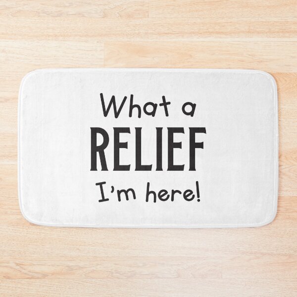 Item preview, What a RELIEF I'm here! in black (Funny Relief teacher teaching design) designed and sold by jazzydevil.