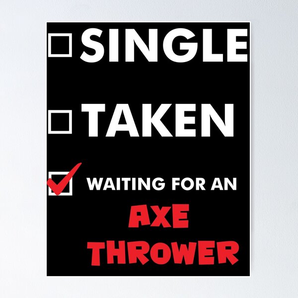Item preview, Axe Throwing Single Taken Waiting For An Axe Thrower Dark designed and sold by funnierthanthou.