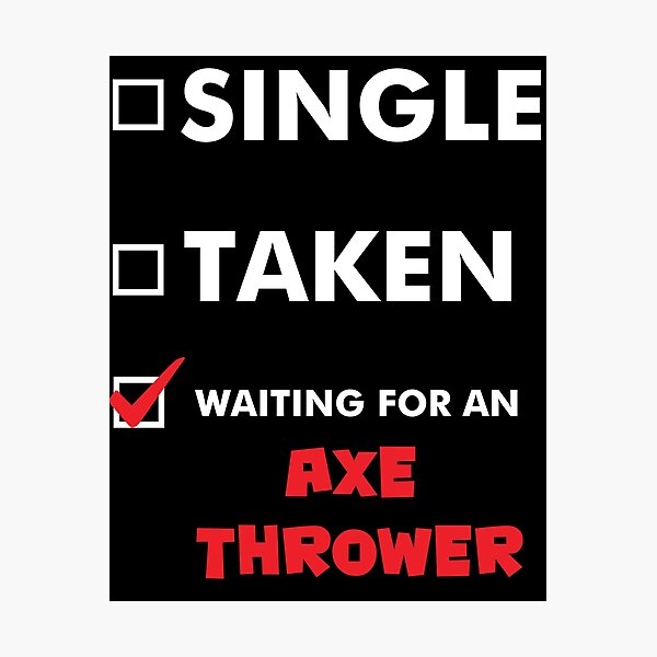 Item preview, Axe Throwing Single Taken Waiting For An Axe Thrower Dark designed and sold by funnierthanthou.