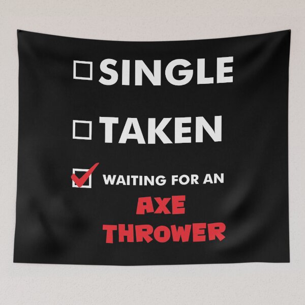 Item preview, Axe Throwing Single Taken Waiting For An Axe Thrower Dark designed and sold by funnierthanthou.