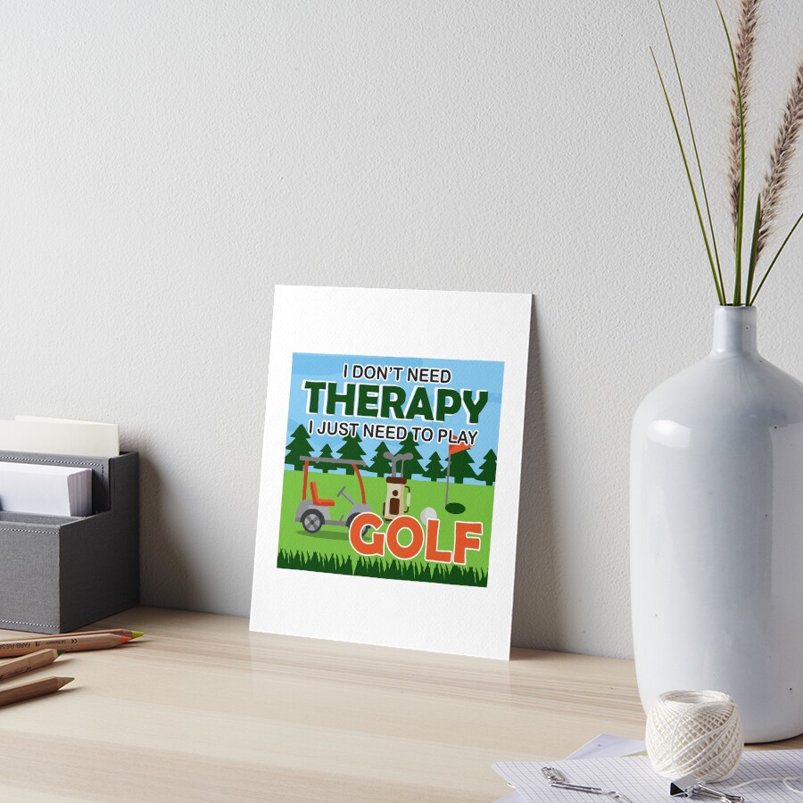 "Therapy need to play golf funny gag gift for men women" Art Board