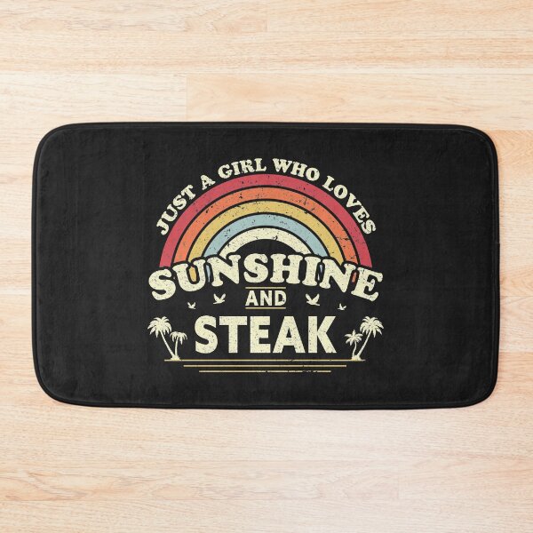 Item preview, Steak product. Just A Girl Who Loves Sunshine And Steak print designed and sold by PackAPunch.