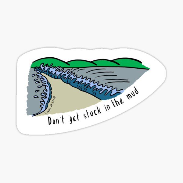 Don’t get stuck in the mud Sticker