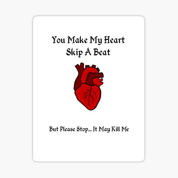 you-make-my-heart-skip-a-beat-sticker-by-crohnieclothing-redbubble