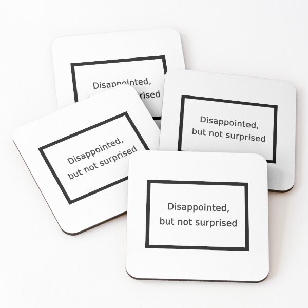 Item preview, Disappointed but not surprised designed and sold by FunnyGrief.