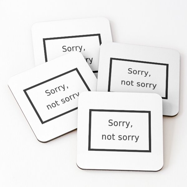 Item preview, sorry not sorry designed and sold by FunnyGrief.