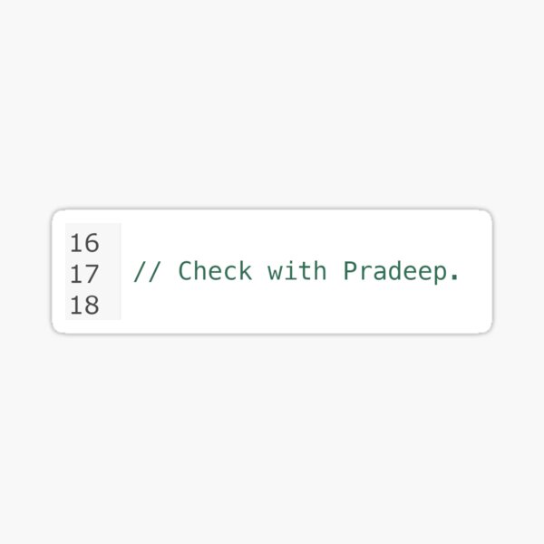 Check with Pradeep - ServiceNow Comment Code Sticker