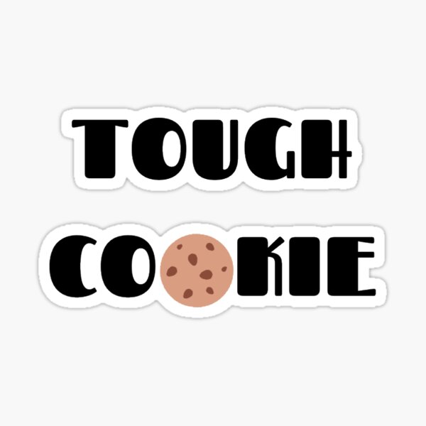 Tough cookie Sticker