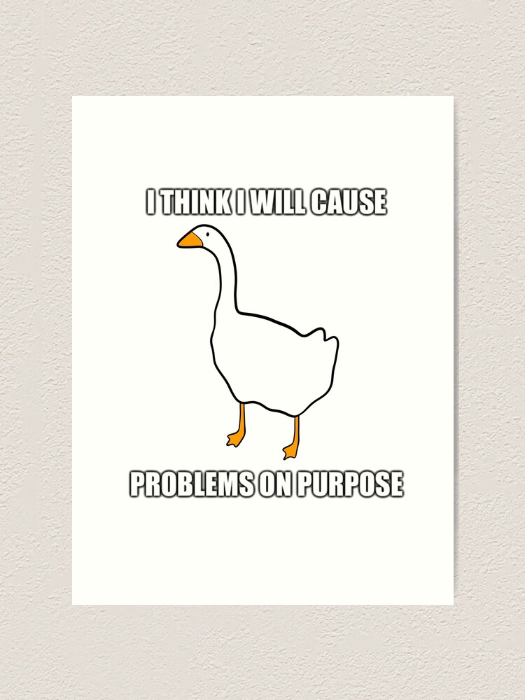 I Think I Will Cause Problems On Purpose Art Print By Averydrawsstuff Redbubble