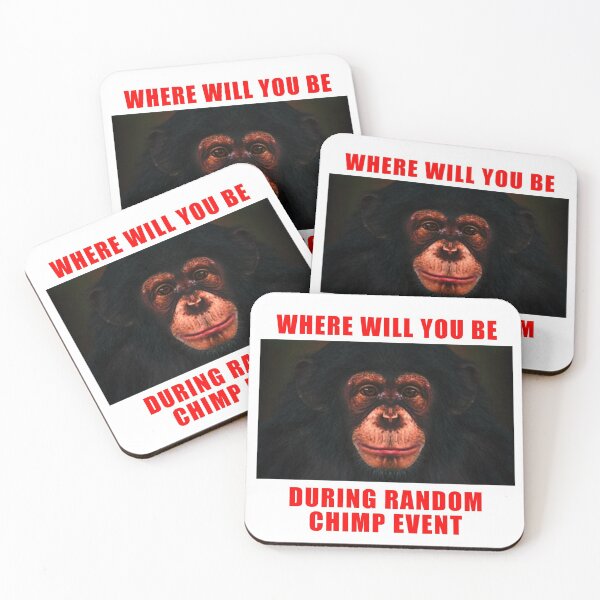 Item preview, WHERE WILL YOU BE DURING RANDOM CHIMP EVENT designed and sold by RANDOM CHIMP EVENT official.