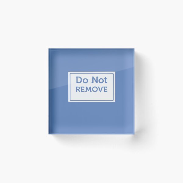 Item preview, Do Not Remove Warning Sign designed and sold by Lee-Bots.