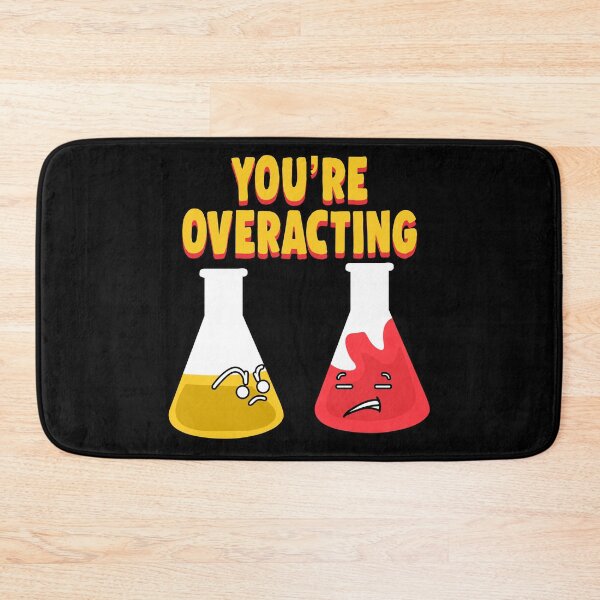 Item preview, Youre overacting chemistry test tube gift designed and sold by redshirtz.