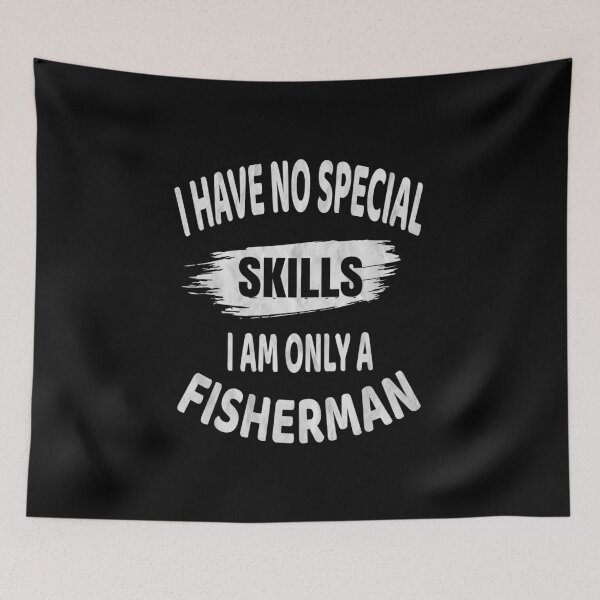 Item preview, I Have No Special Skills - Fisherman Funny Fishy design designed and sold by Grabitees.