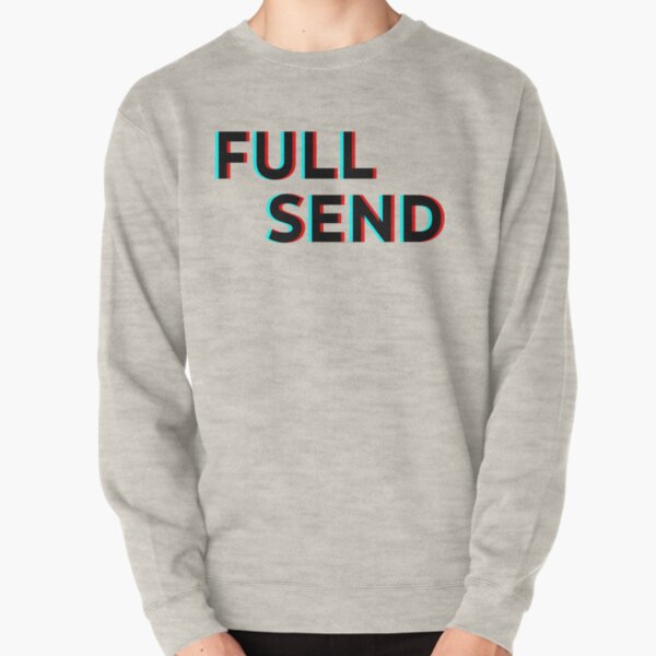 full send sweat shirt