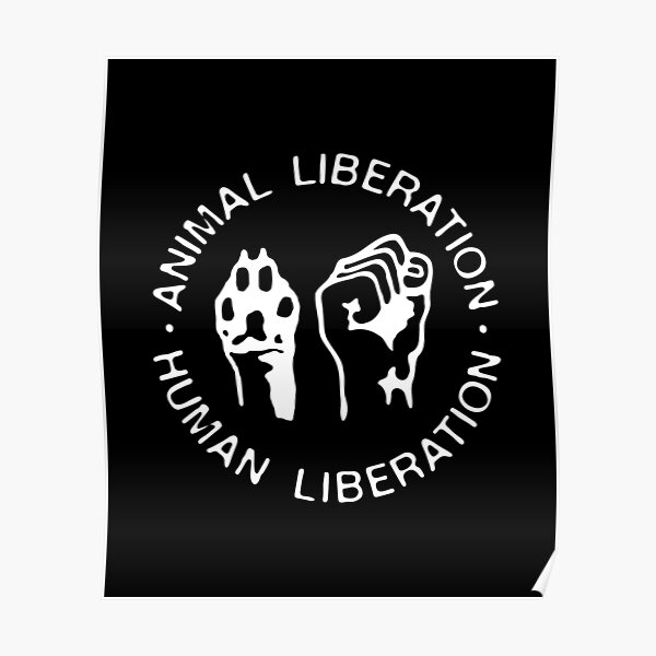 Animal Rights Liberation Human Liberation Poster