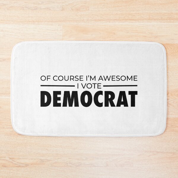 Item preview, Of course I'm awesome I vote democrat designed and sold by ErenStream.