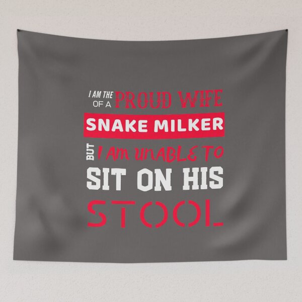 Item preview, Proud Wife of a Snake Milker designed and sold by HappySchnapper.
