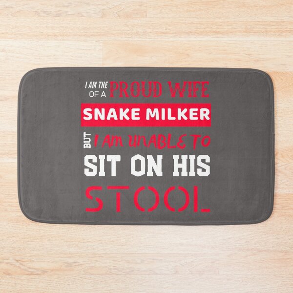 Item preview, Proud Wife of a Snake Milker designed and sold by HappySchnapper.