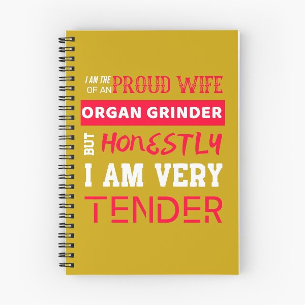 Item preview, Proud Wife of an Organ Grinder designed and sold by HappySchnapper.