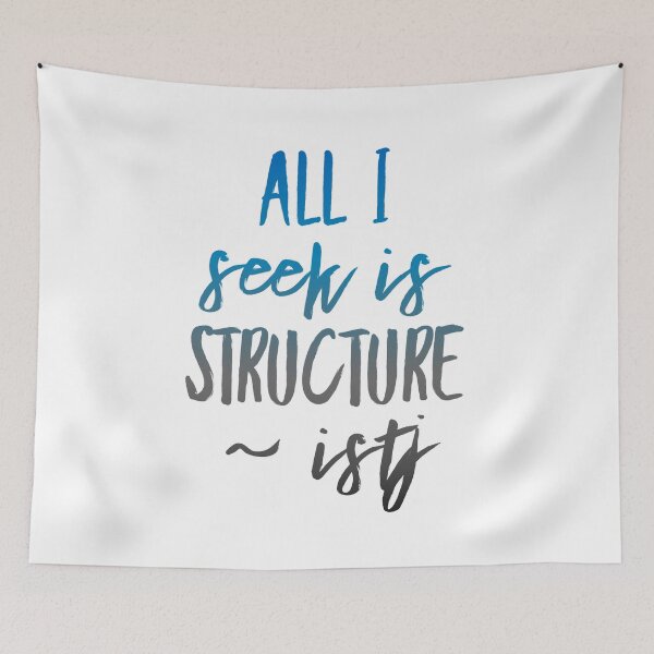 Item preview, ISTJ All I Seek Is Structure designed and sold by ojdart.