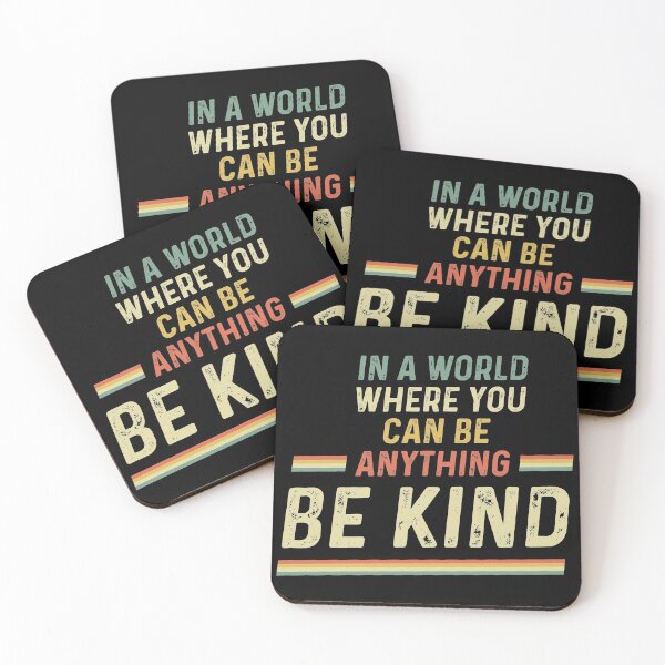 Item preview, In A World Where You Can Be Anything BE KIND designed and sold by RicardoTito.
