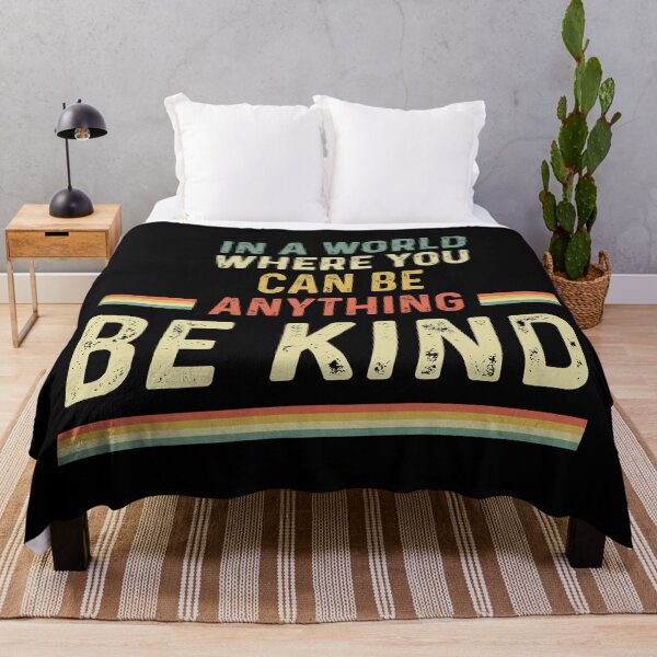 Item preview, In A World Where You Can Be Anything BE KIND designed and sold by RicardoTito.