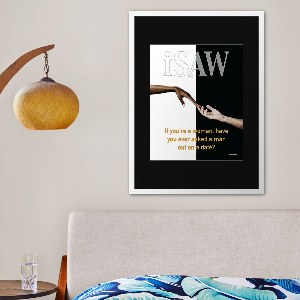 Have You Ever Asked A Man Out On A Date Framed Art Print
