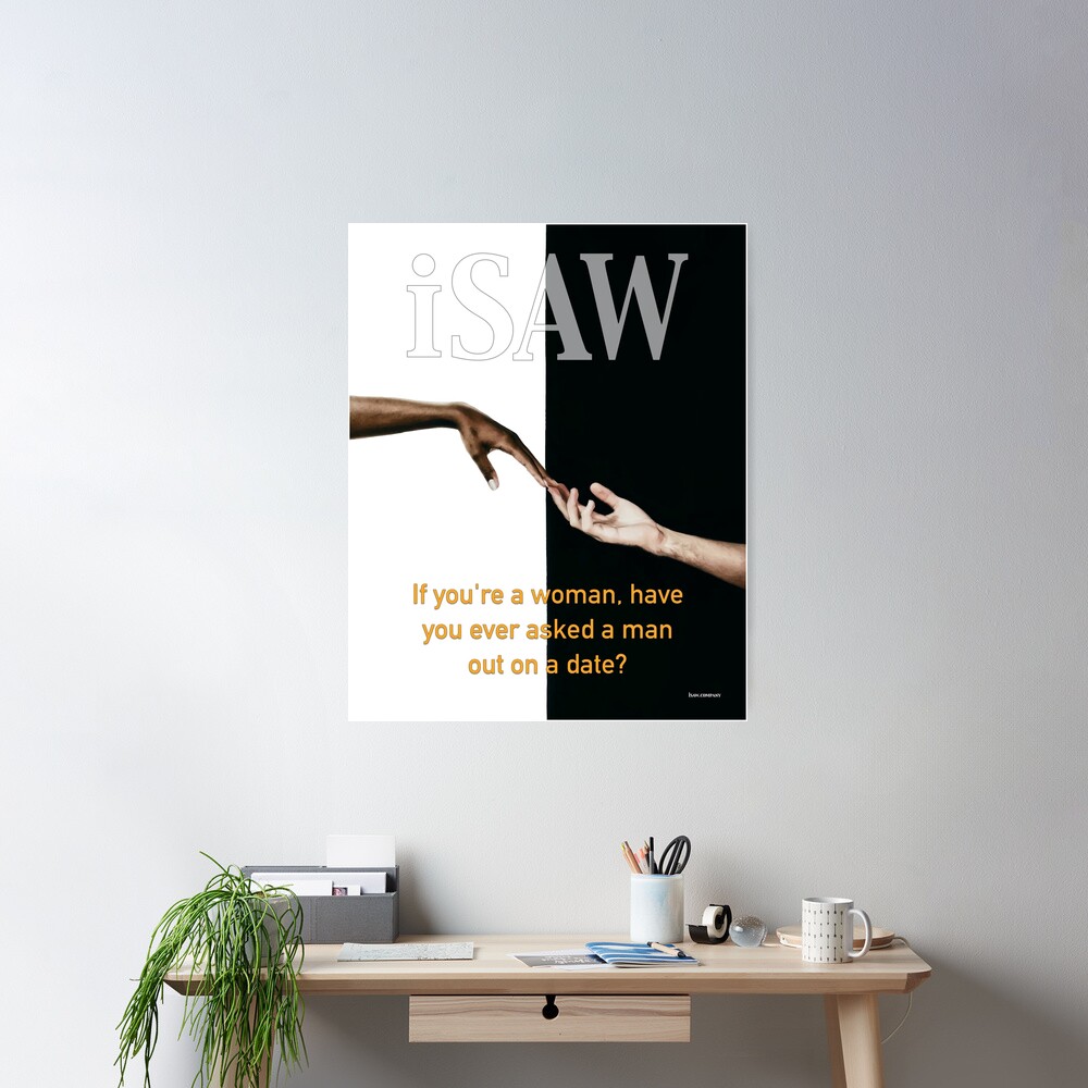 Have You Ever Asked A Man Out On A Date Poster