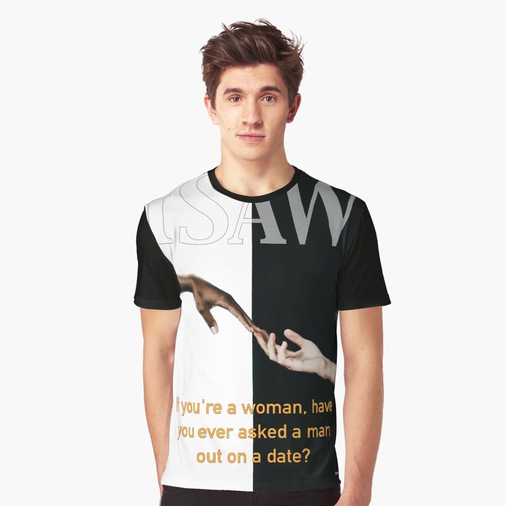 Have You Ever Asked A Man Out On A Date Graphic T-Shirt