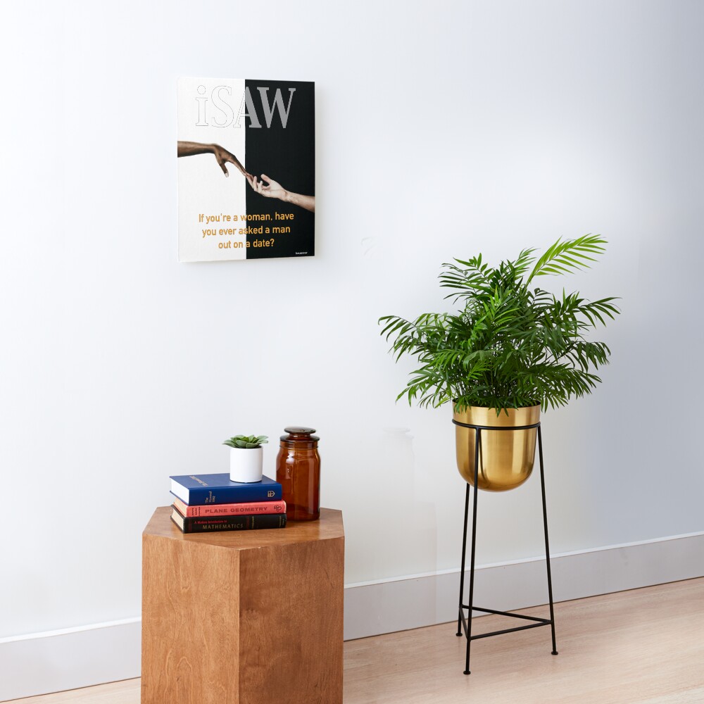 Have You Ever Asked A Man Out On A Date Mounted Print