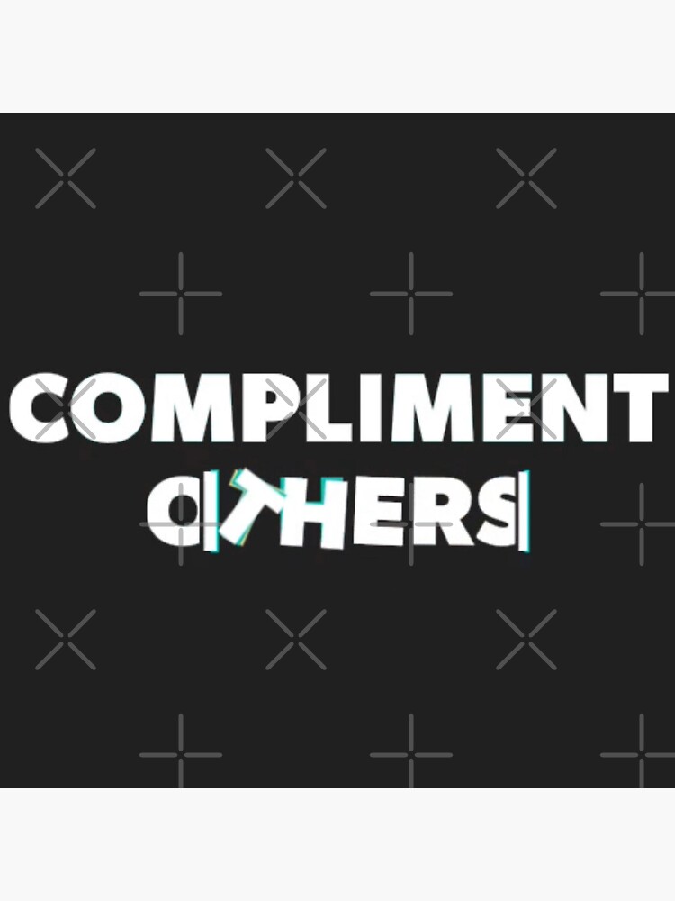 Compliment Others by Lehonani