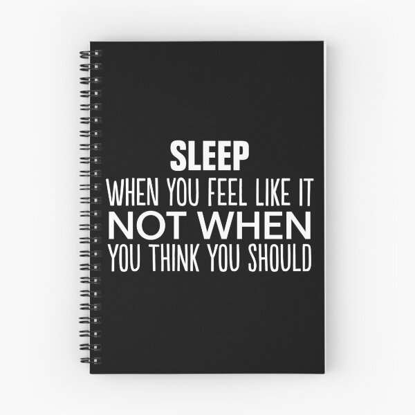 Item preview, Sleep when you feel like it, not when you think you should designed and sold by Designsupremacy.