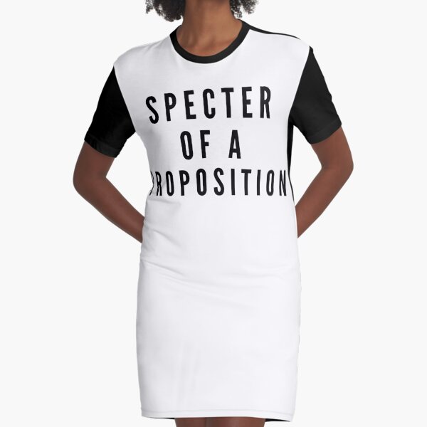 SPECTER OF A PROPOSITION Graphic T-Shirt Dress