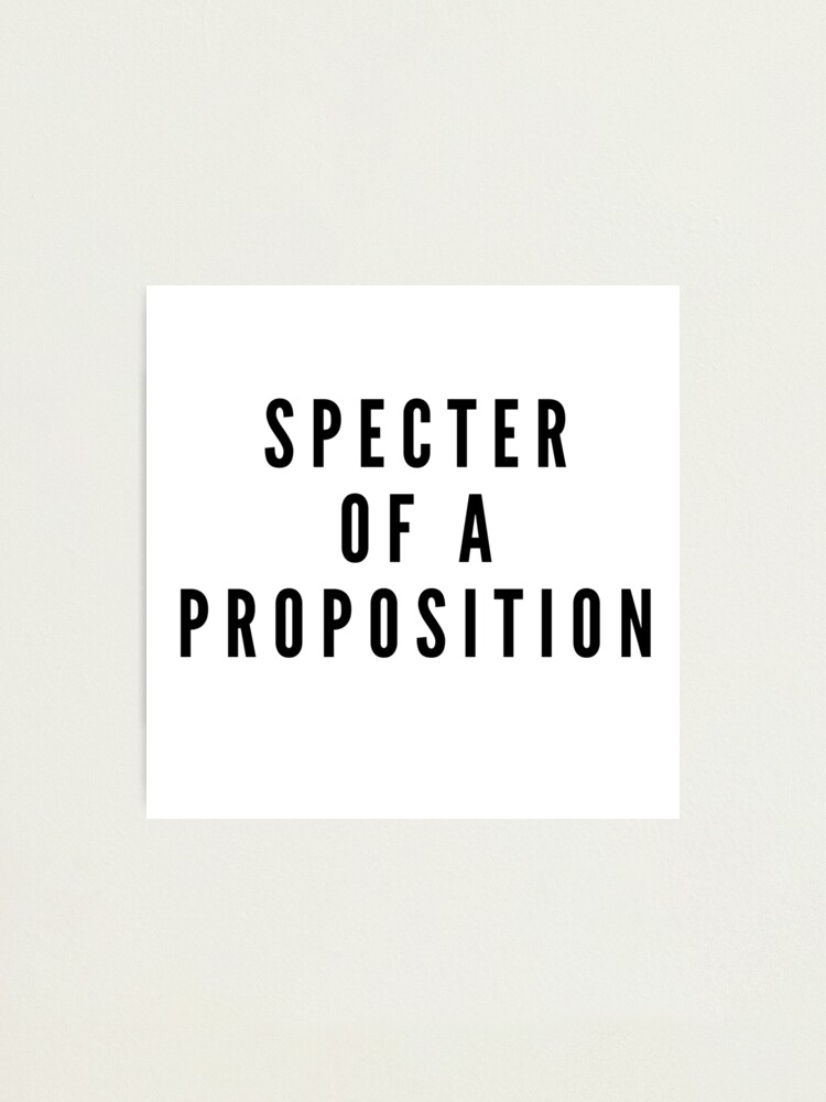 Alternate view of SPECTER OF A PROPOSITION Photographic Print