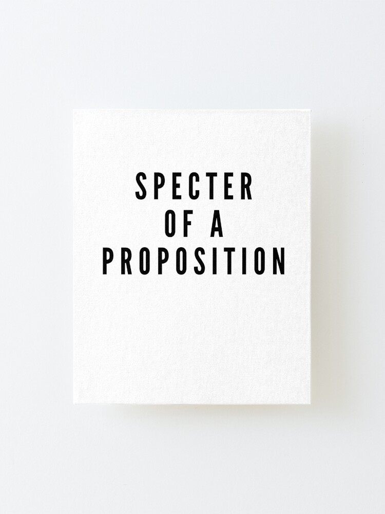 Alternate view of SPECTER OF A PROPOSITION Mounted Print