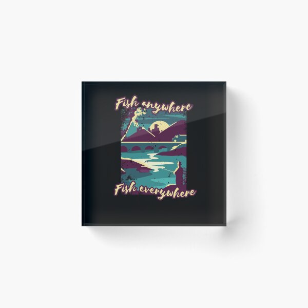 Item preview, FISH ANYWHERE FISH EVERYWHERE fishing designed and sold by AaaleXX.