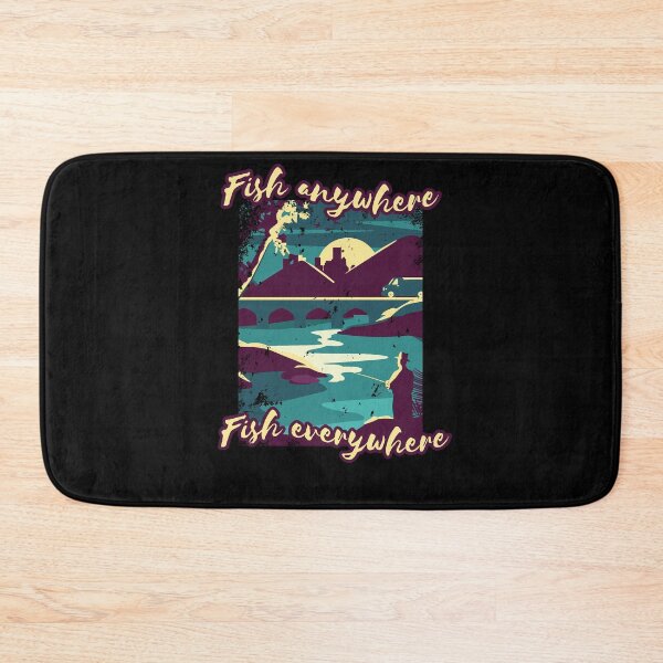 Item preview, FISH ANYWHERE FISH EVERYWHERE fishing designed and sold by AaaleXX.