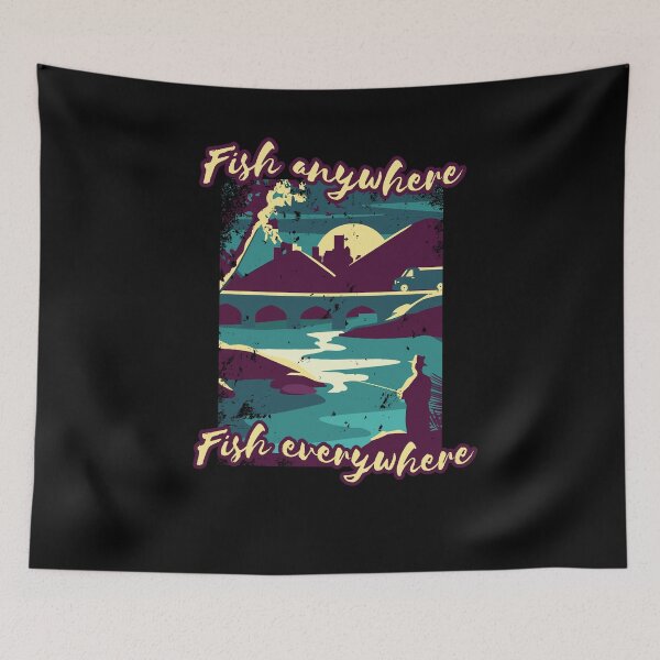 Item preview, FISH ANYWHERE FISH EVERYWHERE fishing designed and sold by AaaleXX.