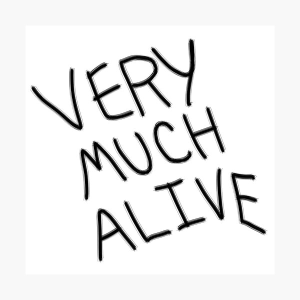 very-much-alive-photographic-print-for-sale-by-maddylovesolive