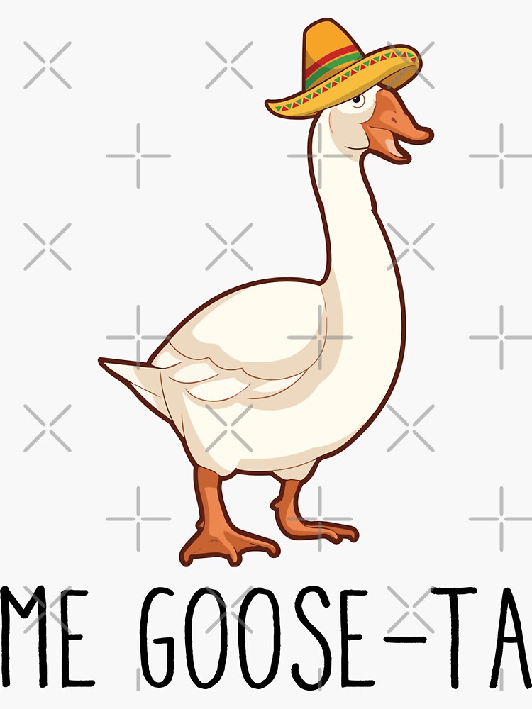 "Me GooseTa Funny Mexican Spanish Goose Pun" Sticker for Sale by Allas